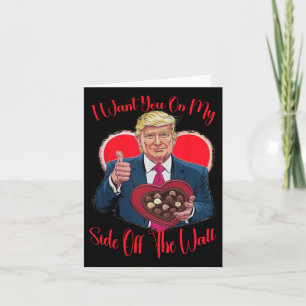 Trump I Want You On My Side Of The Wall Trump Vale Card