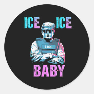 Trump Ice Ice Ba1  Classic Round Sticker