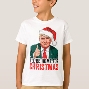 Trump I'll Be Home For Christmas  T-Shirt