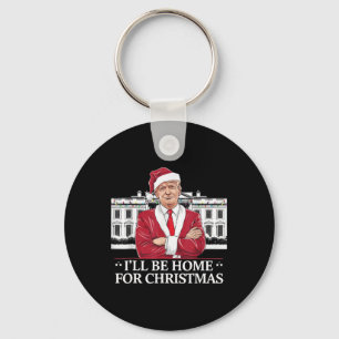 Trump I'll Be Home For Christmas Whitehouse 2024  Keychain