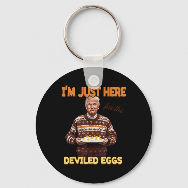 Trump I'm Just Here For The Deviled Eggs  Keychain (Front)
