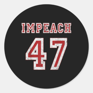 Trump Impeach 47 Anti Trump 8647 President - Black Classic Round Sticker