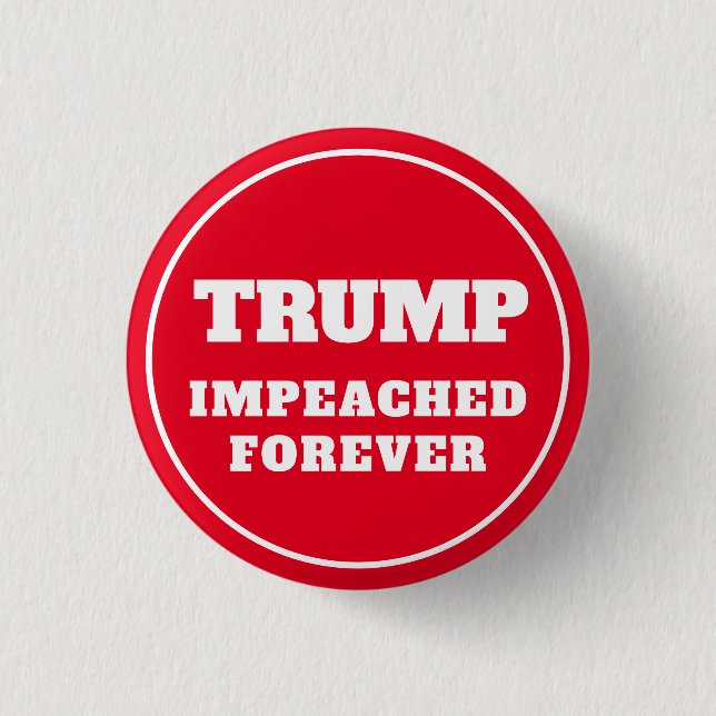 Trump Impeached Forever Red 1 Inch Round Button (Front)