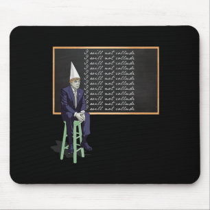 Trump In Dunce Hat i Will Not Collude' Funny Trump Mouse Pad