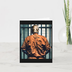 Trump In Jail Orange Jumpsuit Hand Cuffed Guilty  Card