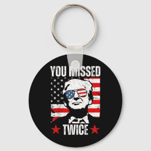 Trump Ination Attempt Trump 2024 You Missed Twice  Keychain