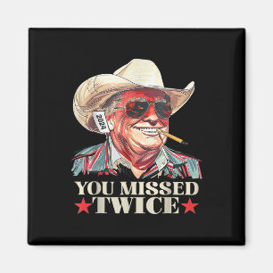 Trump Ination Attempt Trump 2024 You Missed Twice Magnet