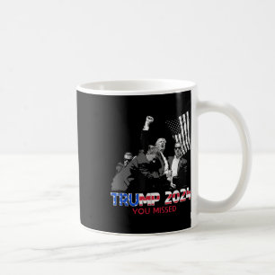 Trump Ination Bloody Ear Butler Trump Xou Missed  Coffee Mug