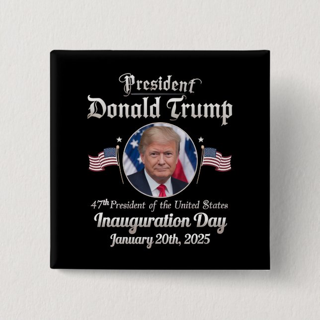 Trump Inauguration Day 2025 47th USA President 2 Inch Square Button (Front)
