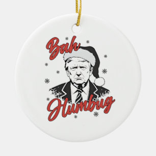 Trump Inauguration Day Christmas Santa bah humbug Ceramic Ornament