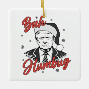 Trump Inauguration Day Christmas Santa bah humbug Ceramic Ornament