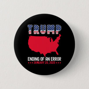 Trump Inauguration Day End Of An Error 2 Inch Round Button