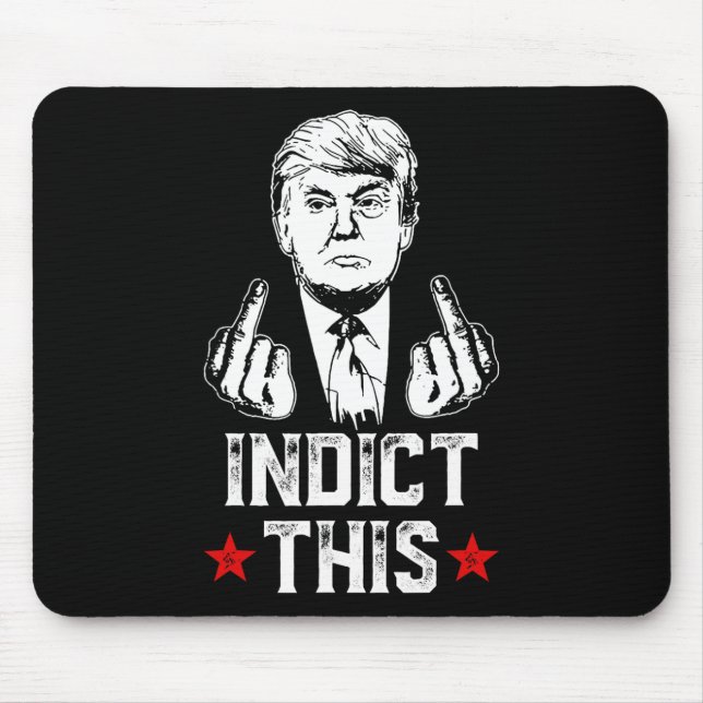Trump Indict This Political Arrest For Republican  Mouse Pad (Front)