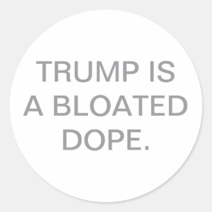 TRUMP IS A BLOATED DOPE Hankamer Artjunkhaus COMIC Classic Round Sticker