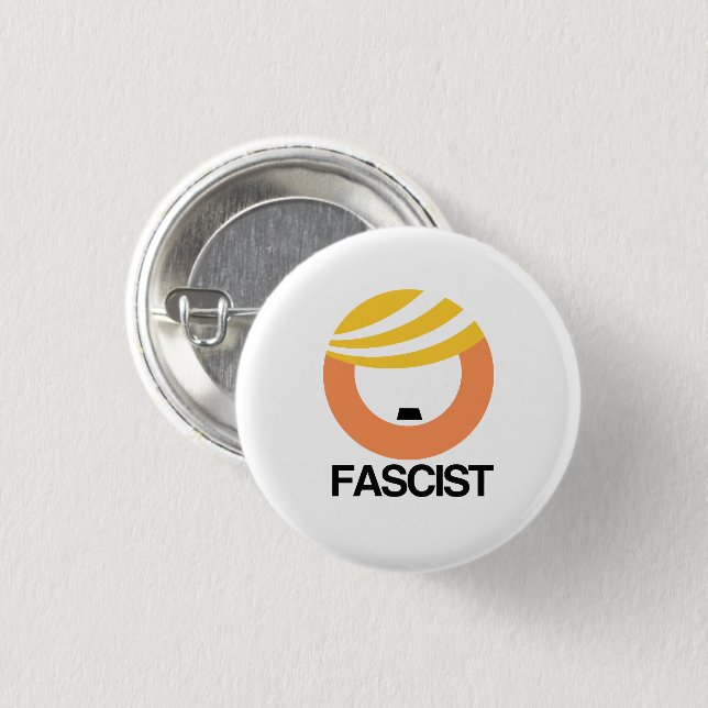 Trump is a Fascist 1 Inch Round Button (Front & Back)