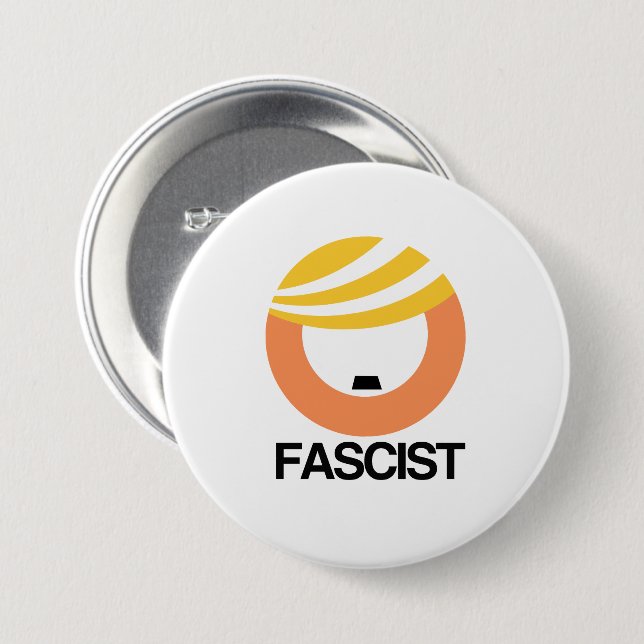 Trump is a Fascist 3 Inch Round Button (Front & Back)