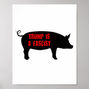 Trump Is A Fascist  Poster