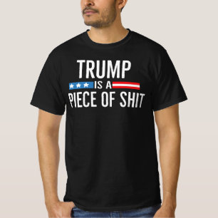 Trump Is A Piece Of Shiit 2026 Resist Protest T-Shirt
