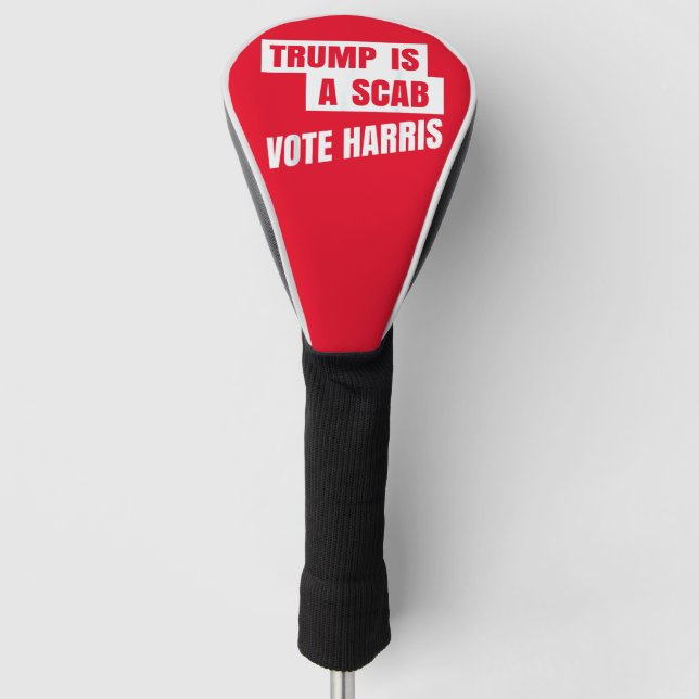 Trump Is A Scab Trump’s a Scab Golf Head Cover (Front)