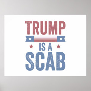 Trump Is a Scab Trump Vance Election American Poster
