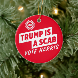 Trump is a Scab Vote Harris 2024 President Ceramic Ornament