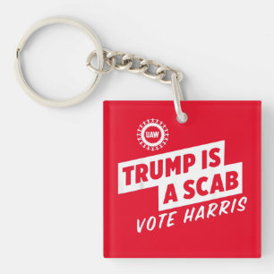 Trump is a Scab Vote Harris 2024 President Keychain
