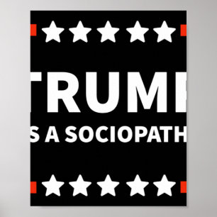 Trump Is A Sociopath 1 Poster
