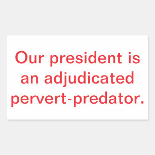 Trump is Adjudicated Predator Hankamer Artjunkhaus Sticker