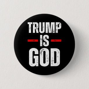 Trump Is God Funny Trump Is God 2 Inch Round Button