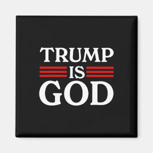 Trump Is God Funny Trump Is God 2  Magnet