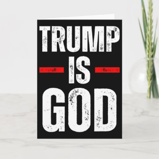 Trump Is God Funny Trump Is God  Card
