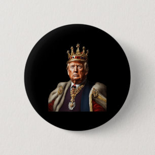 Trump Is King Long Live The King American Flag Pat 2 Inch Round Button