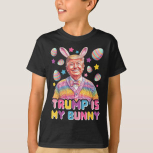 Trump Is My Bunny – Funny Trump Bunny Ears T-Shirt