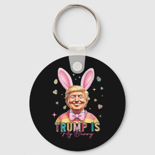 Trump Is My Bunny Funny Trump Bunny Easter Eggs Ea Keychain