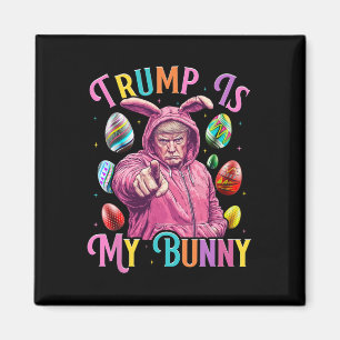 Trump Is My Bunny Spring Hunt Eggs Make Easter Gre Magnet