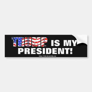TRUMP is my President Bumper Sticker