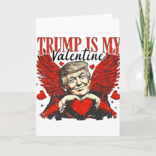 Trump Is My Valentine Card