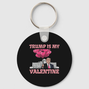 Trump Is My Valentine Funny Humour Valentines Day  Keychain