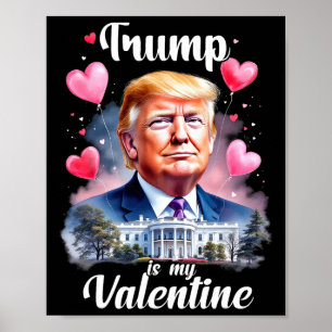 Trump Is My Valentine Funny Patriotic Valentine's  Poster