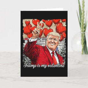 Trump Is My Valentine Funny Pro-trump Valentines L Card