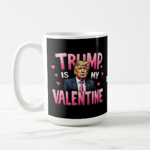 Trump Is My Valentine Funny Retro Valentine's Day Coffee Mug