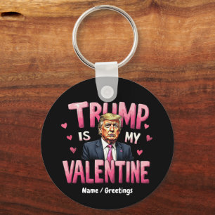 Trump Is My Valentine Funny Retro Valentine's Day Keychain