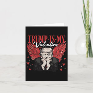 Trump Is My Valentine Funny Trump Valentines Day M Card