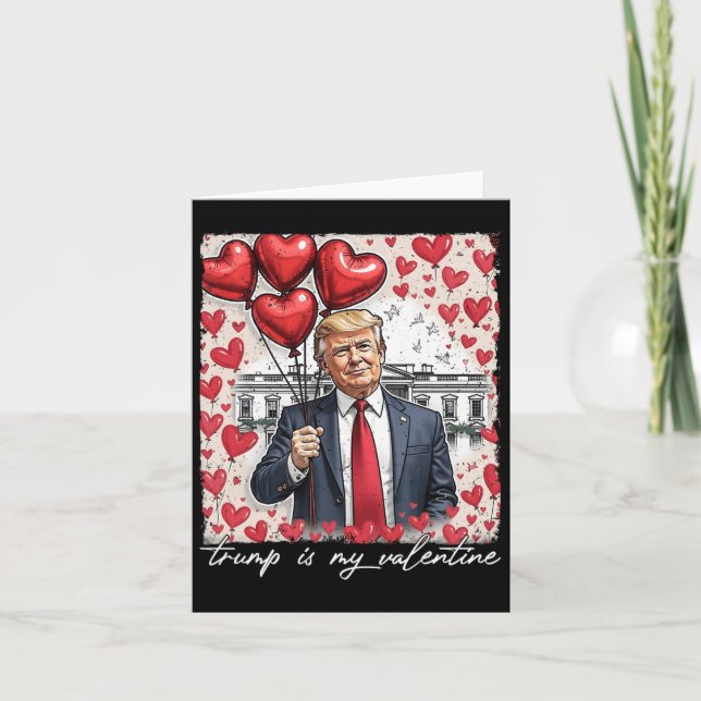 Trump Is My Valentine Funny Trump Valentines Day M Card (Front)
