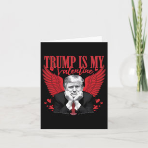 Trump Is My Valentine Funny Valentine's Day Card