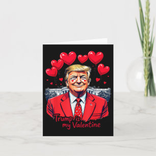 Trump Is My Valentine Funny Valentine's Day Heart Card