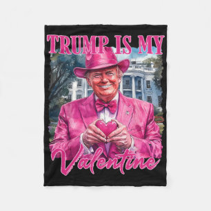 Trump Is My Valentine Heart Funny Pink Trump Valen Fleece Blanket