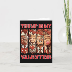 Trump Is My Valentine Shirt Trump Valentine's Day Card
