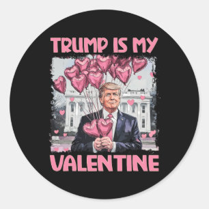 Trump Is My Valentine Shirt Trump Valentine's Day Classic Round Sticker