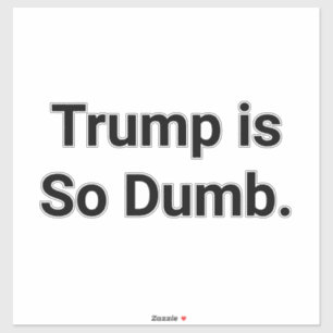 Trump is So Dumb Hankamer Artjunkhaus Comic Moron